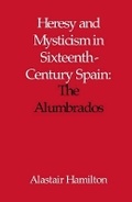 Cover: Heresy and Mysticism in Sixteenth-Century Spain - James Clarke & Co Ltd