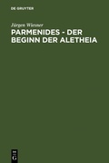 Cover: Parmenides - der Beginn der Aletheia - De Gruyter
