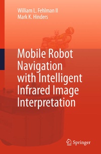 Enlarge image Cover: Mobile Robot Navigation with Intelligent Infrared Image Interpretation - Springer
