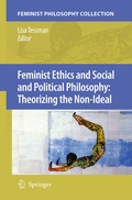 Cover: Feminist Ethics and Social and Political Philosophy: Theorizing the Non-Ideal - Springer