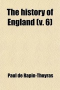 Cover: The History of England (Volume 6); As Well Ecclesiastical as Civil - General Books