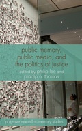 Cover: Public Memory, Public Media and the Politics of Justice - Palgrave Macmillan