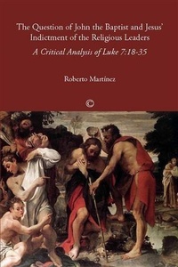 Abbildung von: The Question of John the Baptist and Jesus' Indictment of the Religious Leaders - James Clarke & Co Ltd