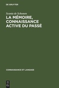 Cover: La m&eacute;moire, connaissance active du pass&eacute; - De Gruyter Mouton