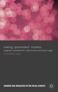 Cover: Making 'Postmodern' Mothers - Palgrave Macmillan