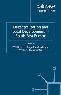 Bild vergrößern Bild: Decentralization and Local Development in South East Europe - Palgrave Macmillan