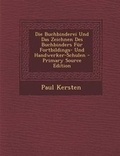 Cover: Die Buchbinderei Und Das Zeichnen Des Buchbinders Fur Fortbildings- Und Handwerker-Schulen - Primary Source Edition - Nabu Press
