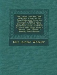 Abbildung von: The Trail of Lewis and Clark, 1804-1904 - Nabu Press