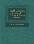 Cover: South America, Volume 2 - Primary Source Edition - Nabu Press