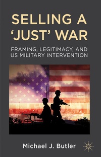 Enlarge image Cover: Selling a 'Just' War - Palgrave Macmillan