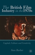 Cover: The British Film Industry in the 1970s - Palgrave Macmillan