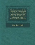 Cover: The Conversion of the World - Nabu Press