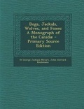 Cover: Dogs, Jackals, Wolves, and Foxes - Nabu Press