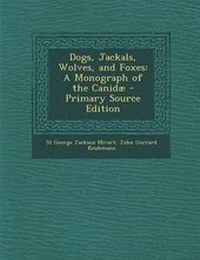Enlarge image Cover: Dogs, Jackals, Wolves, and Foxes - Nabu Press