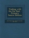 Cover: Trading with the Far East - Nabu Press