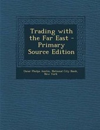 Enlarge image Cover: Trading with the Far East - Nabu Press