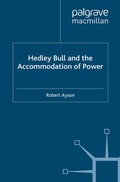 Cover: Hedley Bull and the Accommodation of Power - Palgrave Macmillan