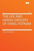 Cover: The Life and Heroic Exploits of Israel Putnam - HardPress Ltd