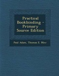 Cover: Practical Bookbinding - Nabu Press