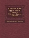 Cover: Chronica de El-Rei D. Joao II, Volume 1 - Primary Source Edition - Nabu Press