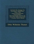 Cover: Lehrbuch Der Zoologie Fur Gymnasien, Realschulen, Forst- Und Landwirthschaftliche Lehranstalten, Pharmaceutische Institute &C. Sowie Zum Selbstunterrichte - Primary Source Edition - Nabu Press