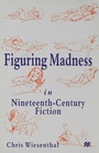 Cover: Figuring Madness in Nineteenth-Century Fiction - Palgrave Macmillan