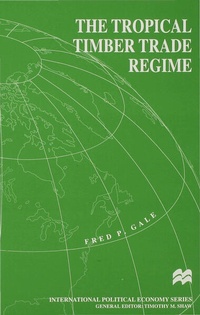 Enlarge image Cover: The Tropical Timber Trade Regime - Palgrave Macmillan