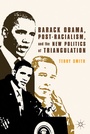 Cover: Barack Obama, Post-Racialism, and the New Politics of Triangulation - Palgrave MacMillan