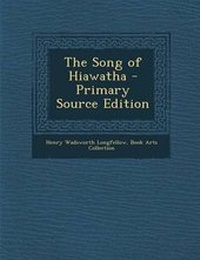 Enlarge image Cover: The Song of Hiawatha - Primary Source Edition - Nabu Press