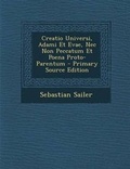 Cover: Creatio Universi, Adami Et Evae, NEC Non Peccatum Et Poena Proto-Parentum - Nabu Press