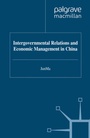 Cover: Intergovernmental Relations and Economic Management in China - Palgrave Macmillan
