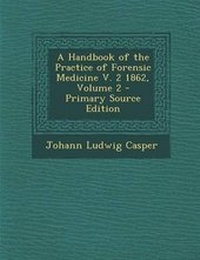 Abbildung von: A Handbook of the Practice of Forensic Medicine V. 2 1862, Volume 2 - Primary Source Edition - Nabu Press