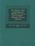 Cover: The Barons' War; Including the Battles of Lewes and Evesham - Primary Source Edition - Nabu Press
