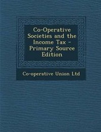 Enlarge image Cover: Co-Operative Societies and the Income Tax - Nabu Press