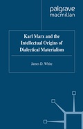 Cover: Karl Marx and the Intellectual Origins of Dialectical Materialism - Palgrave Macmillan