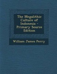 Enlarge image Cover: The Megalithic Culture of Indonesia - Primary Source Edition - Nabu Press