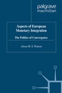 Cover: Aspects of European Monetary Integration - Palgrave Macmillan