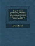 Cover: Empedoclis Et Parmenidis Fragmenta Ex Codice Taurinensis Bibliothecae Restituta Et Illustrata - Nabu Press