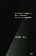 Cover: Immigration Policy and Foreign Workers in Japan - Palgrave Macmillan