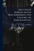 Cover: Die Folgen Mangelhafter Beschaffenheit Der Leistung an Zahlungsstatt - Nabu Press