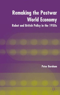 Enlarge image Cover: Remaking the Postwar World Economy - Palgrave Macmillan