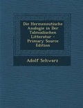 Cover: Die Hermeneutische Analogie in Der Talmudischen Litteratur - Primary Source Edition - Nabu Press