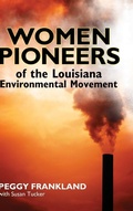 Cover: Women Pioneers of the Louisiana Environmental Movement - University Press of Mississippi