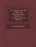 Cover: Die Hegemonie Der Prager Im Husitenkriege, Volume 2 - Primary Source Edition - Nabu Press