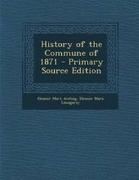 Enlarge image Cover: History of the Commune of 1871 - Primary Source Edition - Nabu Press
