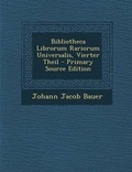 Cover: Bibliotheca Librorum Rariorum Universalis, Vierter Theil - Nabu Press