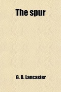 Cover: The Spur; Or, the Bondage of Kin Severne - General Books