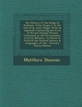 Cover: The History of the Kings of Scotland, from Fergus I. to the End of Q. Ann's Reign - Nabu Press