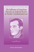 Cover: The Influence of American Theories on Judicial Review in Nordic Constitutional Law - Martinus Nijhoff