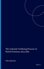 Cover: The Colonial 'Civilizing Process' in Dutch Formosa, 1624-1662 - Brill